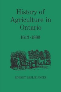 cover of the book History of Agriculture in Ontario 1613-1880