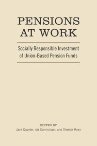 cover of the book Pensions at Work: Socially Responsible Investment of Union-Based Pension Funds