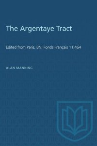 cover of the book The Argentaye Tract: Edited from Paris, BN, Fonds Français 11,464