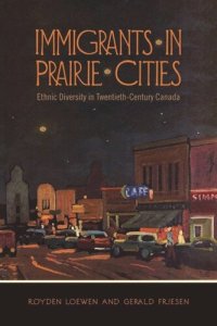 cover of the book Immigrants in Prairie Cities: Ethnic Diversity in Twentieth-Century Canada