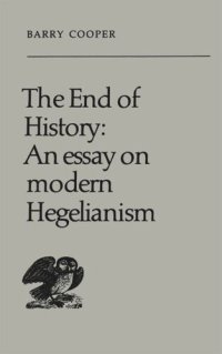 cover of the book The End of History: An Essay on Modern Hegelianism