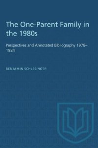 cover of the book The One-Parent Family in the 1980s: Perspectives and Annotated Bibliography 1978–1984