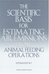 cover of the book The Scientific Basis for Estimating Air Emissions from Animal Feeding Operations: Interim Report