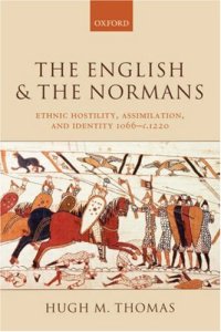 cover of the book The English and the Normans: Ethnic Hostility, Assimilation, and Identity 1066 - c. 1220