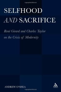 cover of the book Selfhood and Sacrifice: Ren Girard and Charles Taylor on the Crisis of Modernity