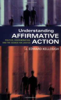 cover of the book Understanding Affirmative Action: Politics, Discrimination, and the Search for Justice