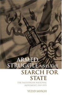 cover of the book Armed Struggle and the Search for State: The Palestinian National Movement, 1949-1993