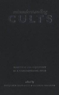 cover of the book Misunderstanding Cults: Searching for Objectivity in a Controversial Field