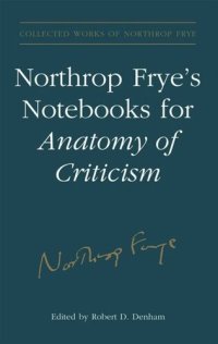 cover of the book Northrop Frye's Notebooks for Anatomy of Critcism