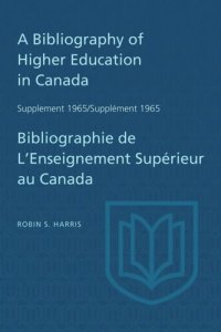 cover of the book Supplement 1965 to A Bibliography of Higher Education in Canada / Supplément 1965 de Bibliographie de L'Enseighnement Supérieur au Canada