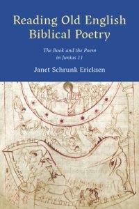 cover of the book Reading Old English Biblical Poetry: The Book and the Poem in Junius 11