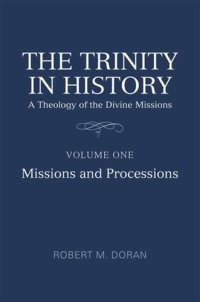 cover of the book The Trinity in History: A Theology of the Divine Missions, Volume One: Missions and Processions