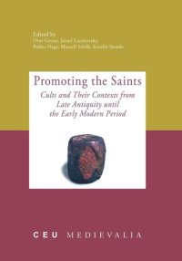 cover of the book Promoting the Saints: Cults and Their Contexts from Late Antiquity until the Early Modern Period