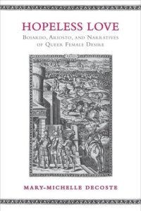 cover of the book Hopeless Love: Boiardo, Ariosto, and Narratives of Queer Female Desire