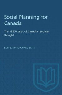 cover of the book Social Planning for Canada: The 1935 classic of Canadian socialist thought