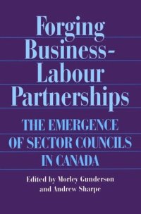 cover of the book Forging Business-Labour Partnerships: The Emergence of Sector Councils in Canada