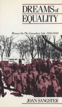 cover of the book Dreams of Equality: Women on the Canadian Left, 1920-1950