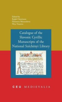 cover of the book Catalogue of the Slavonic Cyrillic Manuscripts of the National Szechenyi Library