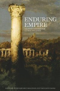 cover of the book Enduring Empire: Ancient Lessons for Global Politics