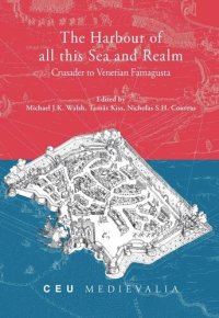 cover of the book The Harbour of all this Sea and Realm: Crusader to Venetian Famagusta