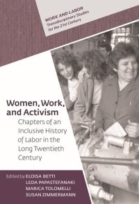 cover of the book Women, Work, and Activism: Chapters of an Inclusive History of Labor in the Long Twentieth Century