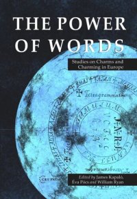 cover of the book The Power of Words: Studies on Charms and Charming in Europe