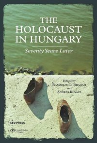 cover of the book The Holocaust in Hungary: Seventy Years Later