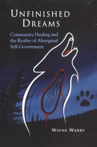 cover of the book Unfinished Dreams: Community Healing and the Reality of Aboriginal Self-Government