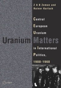 cover of the book Uranium Matters: Central European Uranium in International Politics, 19001960