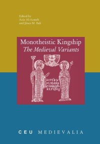 cover of the book Monotheistic Kingship: The Medieval Variants