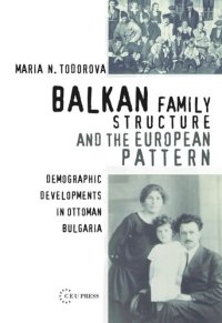 cover of the book Balkan Family Structure and the European Pattern: Demographic Developments in Ottoman Bulgaria