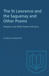 cover of the book The St Lawrence and the Saguenay and Other Poems: Hesperus and Other Poems and Lyrics