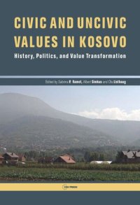 cover of the book Civic and Uncivic Values in Kosovo: History, Politics, and Value Transformation