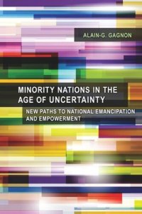 cover of the book Minority Nations in the Age of Uncertainty: New Paths to National Emancipation and Empowerment