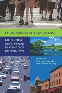 cover of the book Foundations of Governance: Municipal Government in Canada's Provinces