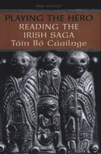 cover of the book Playing the Hero: Reading the Táin Bó Cuailnge