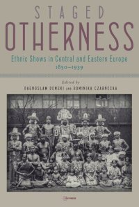 cover of the book Staged Otherness: Ethnic Shows in Central and Eastern Europe, 1850–1939