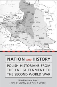 cover of the book Nation and History: Polish Historians from the Enlightenment to the Second World War