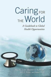 cover of the book Caring for the World: A Guidebook to Global Health Opportunities