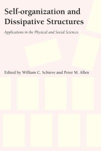 cover of the book Self-Organization and Dissipative Structures: Applications in the Physical and Social Sciences