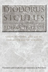 cover of the book Diodorus Siculus, Books 11-12.37.1: Greek History, 480-431 BC—the Alternative Version