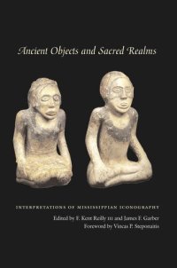 cover of the book Ancient Objects and Sacred Realms: Interpretations of Mississippian Iconography