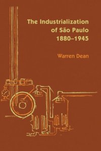 cover of the book The Industrialization of São Paulo, 1800-1945