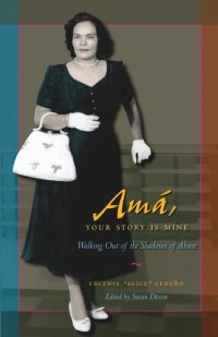 cover of the book Amá, Your Story Is Mine: Walking Out of the Shadows of Abuse