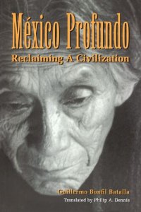 cover of the book México Profundo: Reclaiming a Civilization