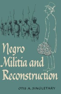 cover of the book Negro Militia and Reconstruction