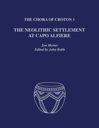 cover of the book The Chora of Croton 1: The Neolithic Settlement at Capo Alfiere