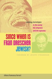 cover of the book Since When Is Fran Drescher Jewish?: Dubbing Stereotypes in The Nanny, The Simpsons, and The Sopranos