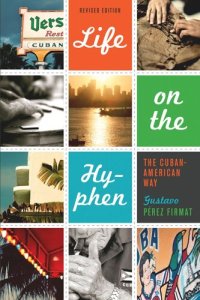 cover of the book Life on the Hyphen: The Cuban-American Way