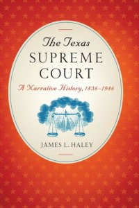 cover of the book The Texas Supreme Court: A Narrative History, 1836–1986